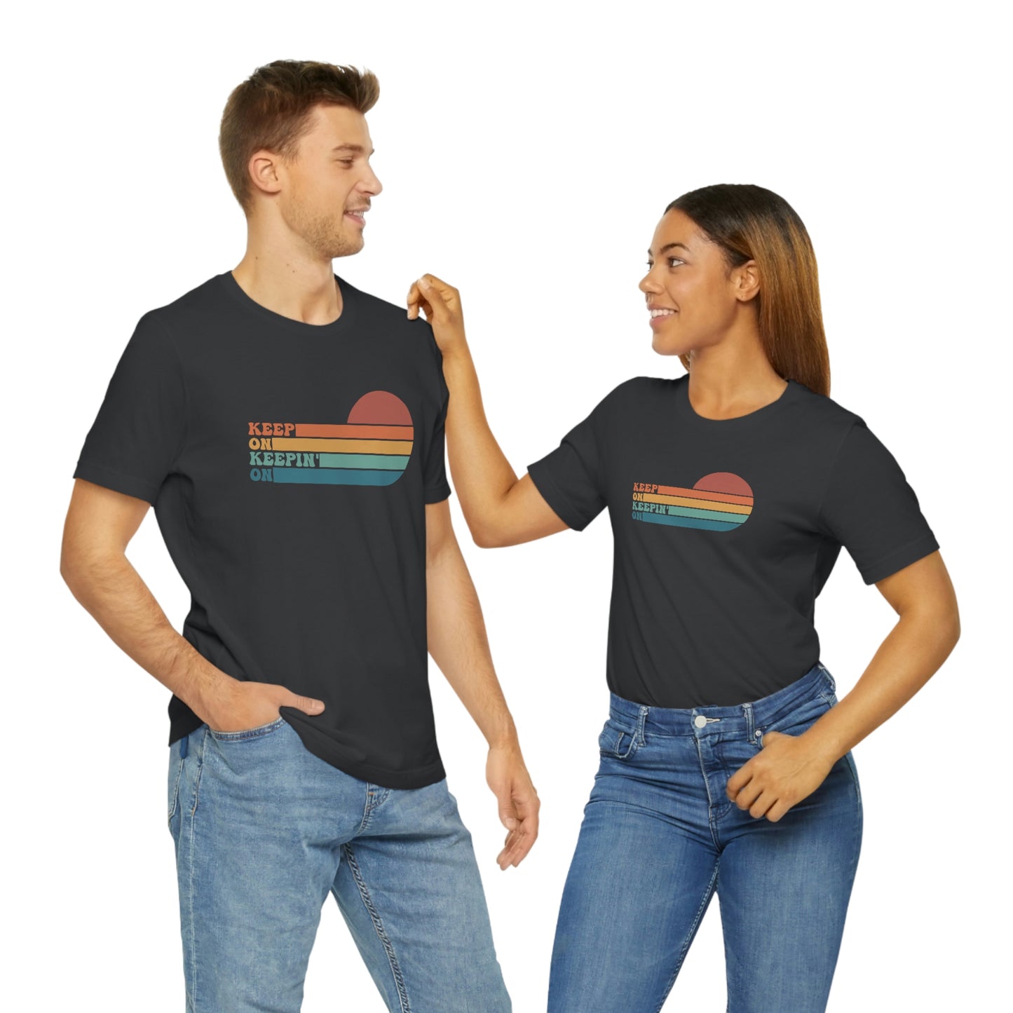 Keep On Keepin' On | Unisex Jersey Short Sleeve Tee