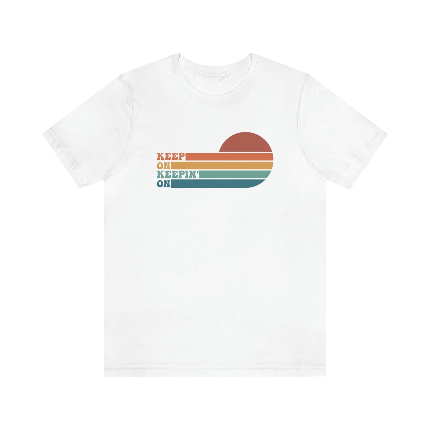 Keep On Keepin' On | Unisex Jersey Short Sleeve Tee