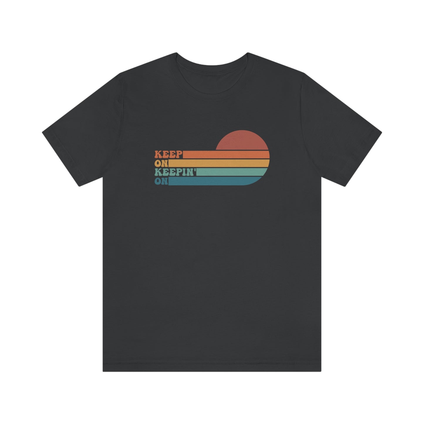 Keep On Keepin' On | Unisex Jersey Short Sleeve Tee