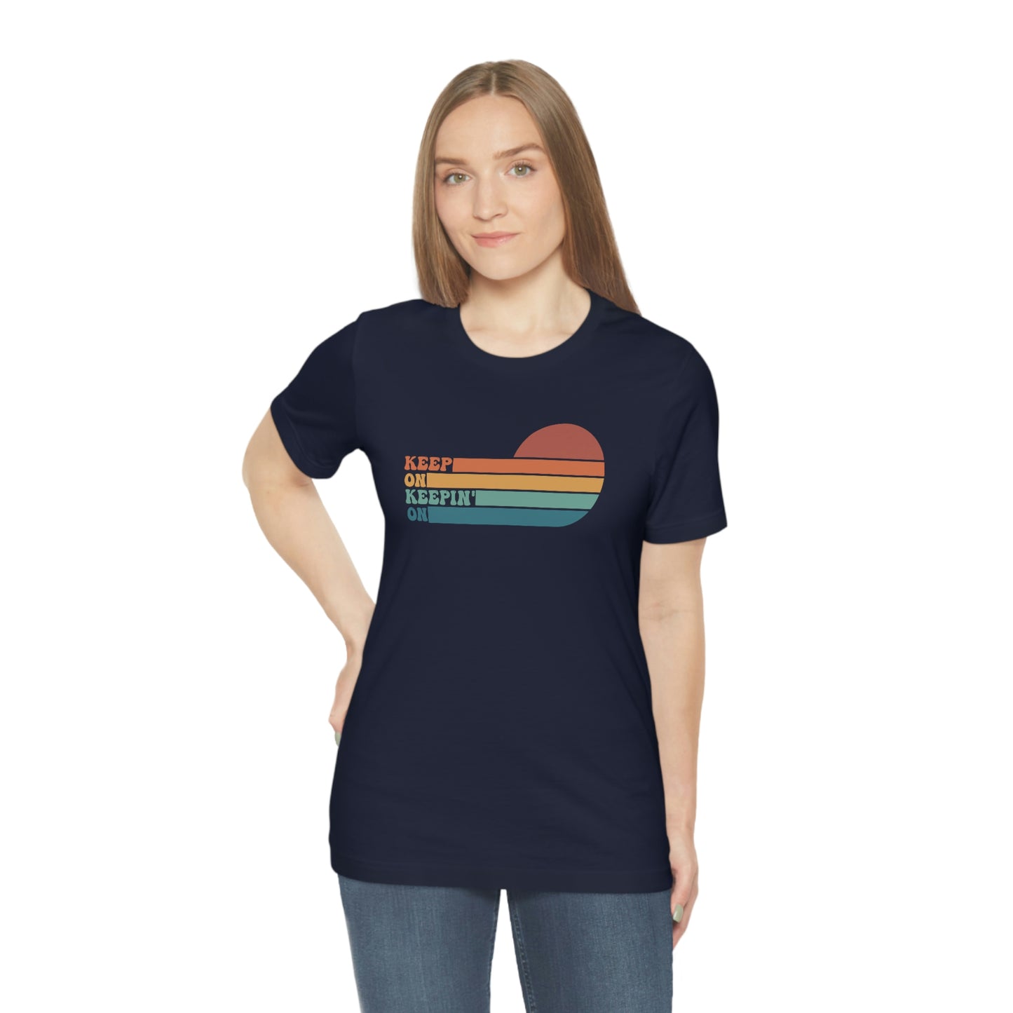 Keep On Keepin' On | Unisex Jersey Short Sleeve Tee