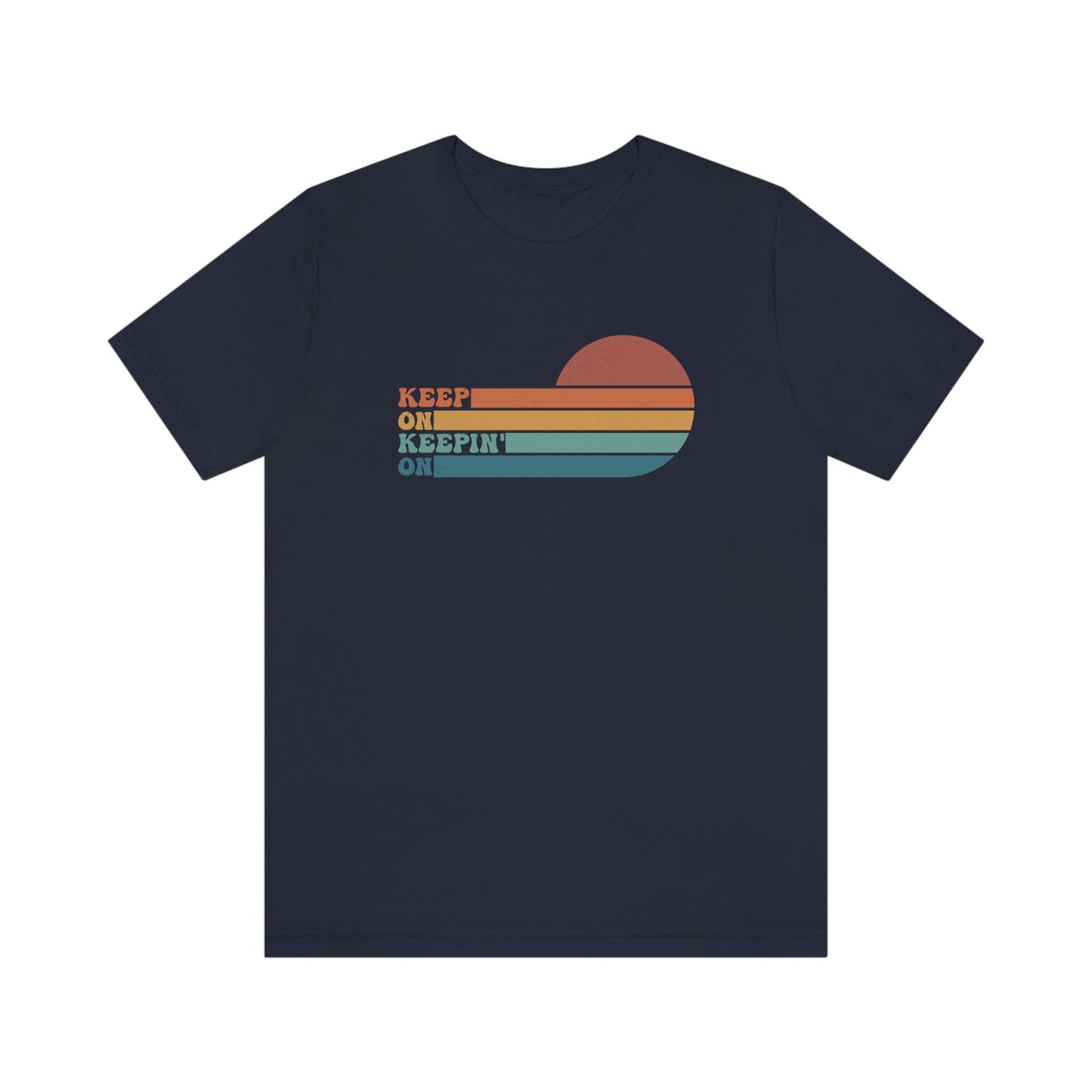Keep On Keepin' On | Unisex Jersey Short Sleeve Tee