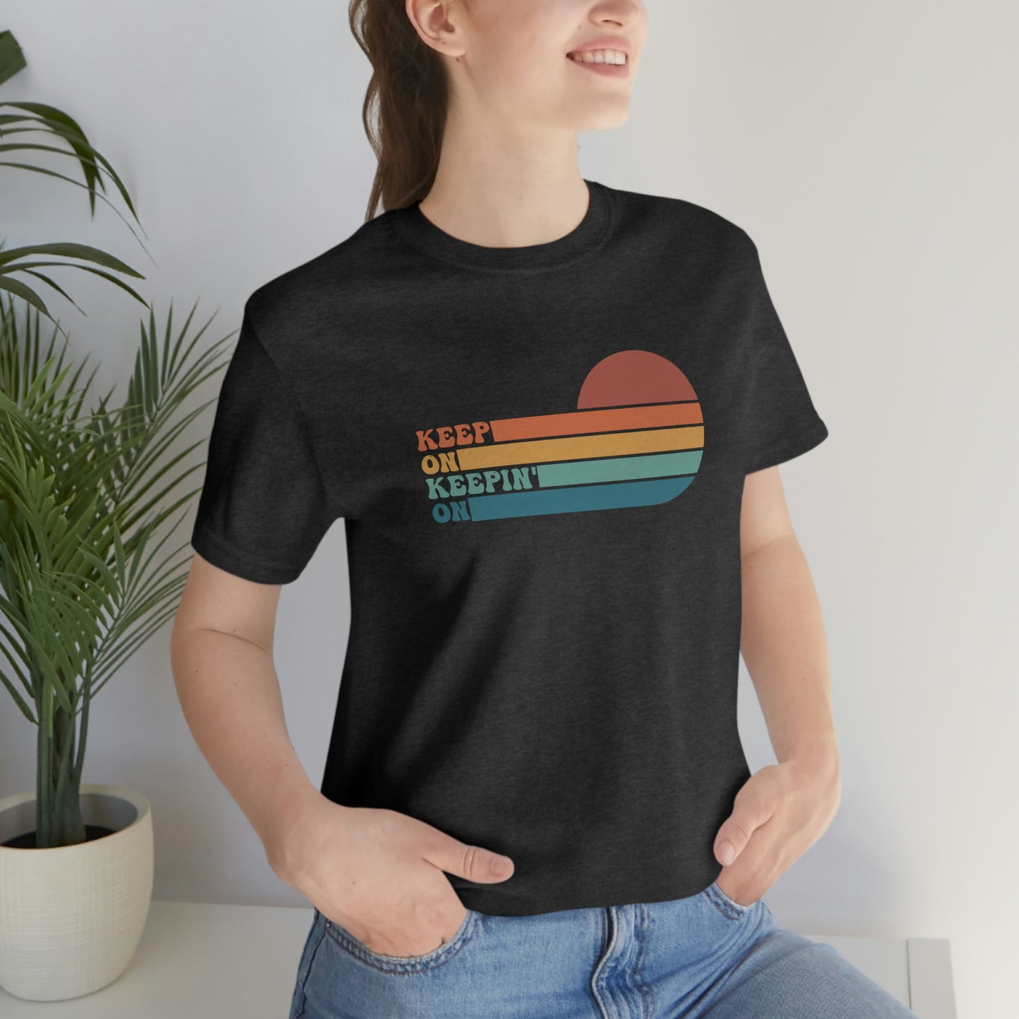 Keep On Keepin' On | Unisex Jersey Short Sleeve Tee