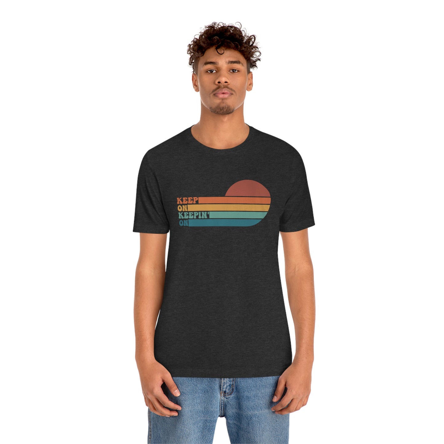 Keep On Keepin' On | Unisex Jersey Short Sleeve Tee