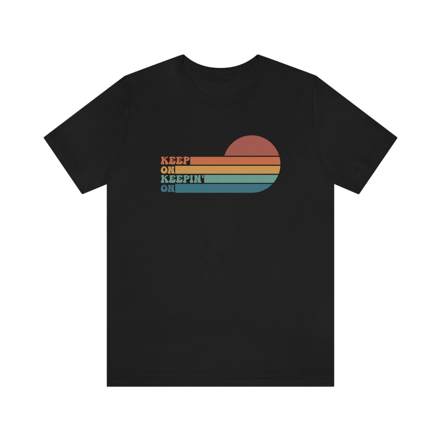 Keep On Keepin' On | Unisex Jersey Short Sleeve Tee